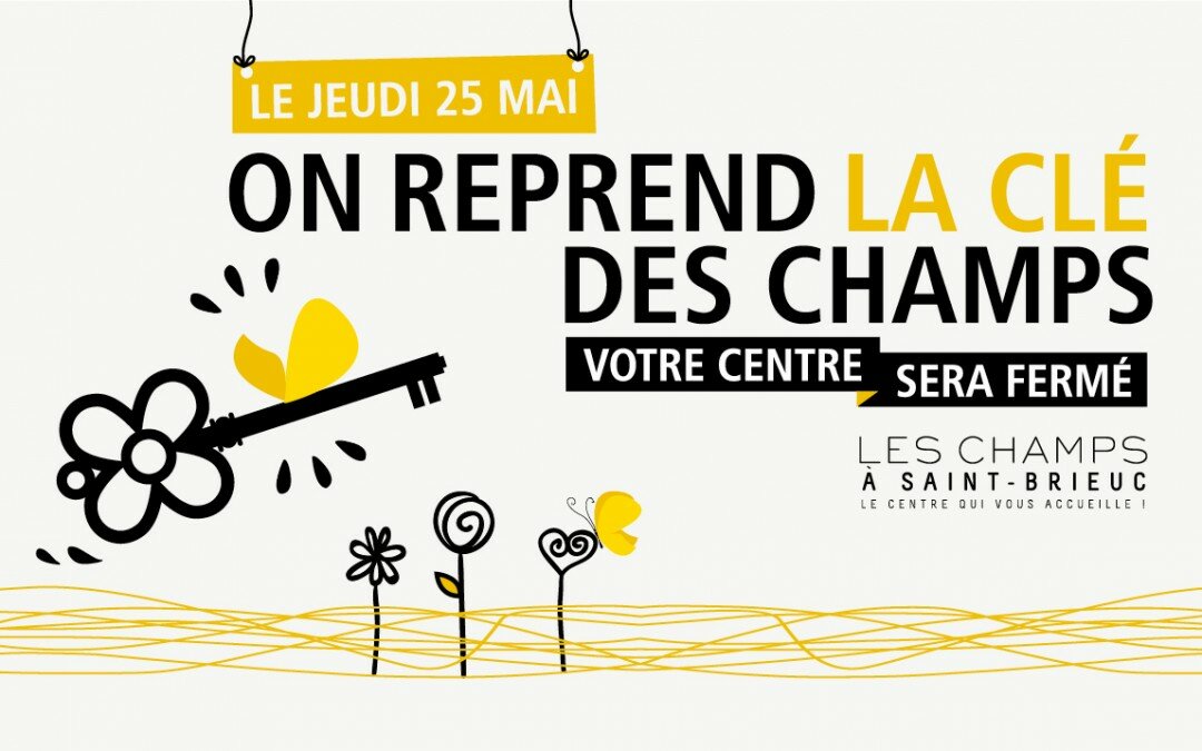 25 mai – Fermeture des Champs